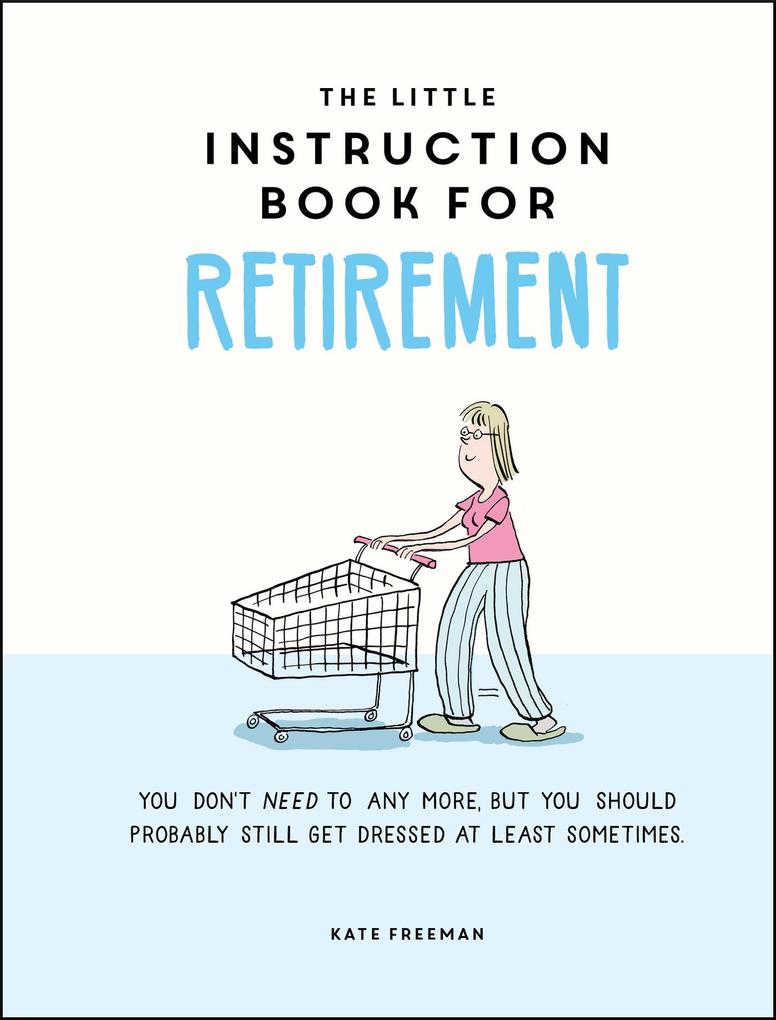 Produktbild: The Little Instruction Book for Retirement | Kate Freeman