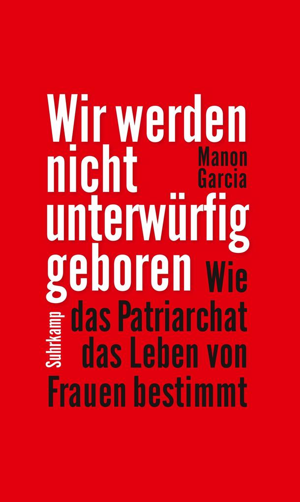 Produktbild: Wir werden nicht unterwürfig geboren | Manon Garcia