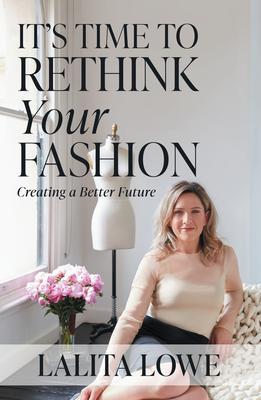 Produktbild: It's Time to Rethink Your Fashion | Lalita Lowe