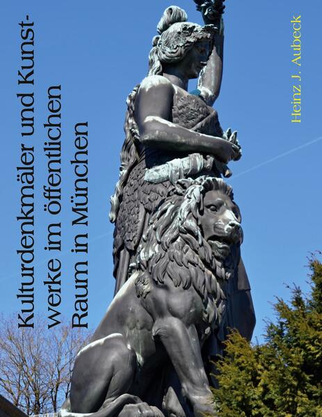 Produktbild: Kulturdenkmäler und Kunstwerke im öffentlichen Raum in München | Heinz Jürgen Aubeck