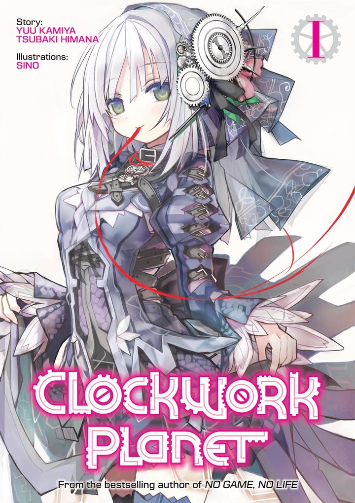 Produktbild: Clockwork Planet: Volume 1 | Tsubaki Himana, Yuu Kamiya