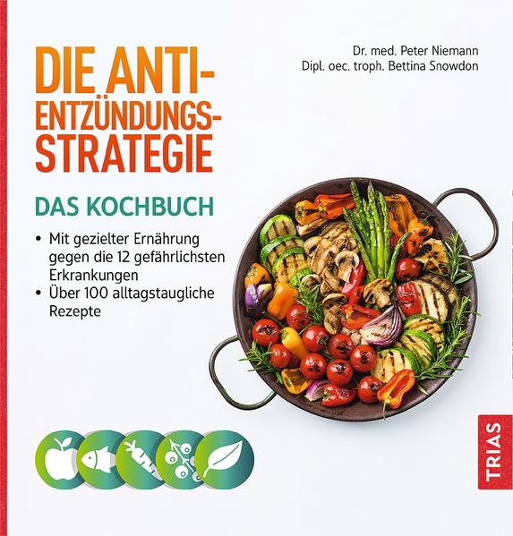 Produktbild: Die Anti-Entzündungs-Strategie - Das Kochbuch | Peter Niemann, Bettina Snowdon