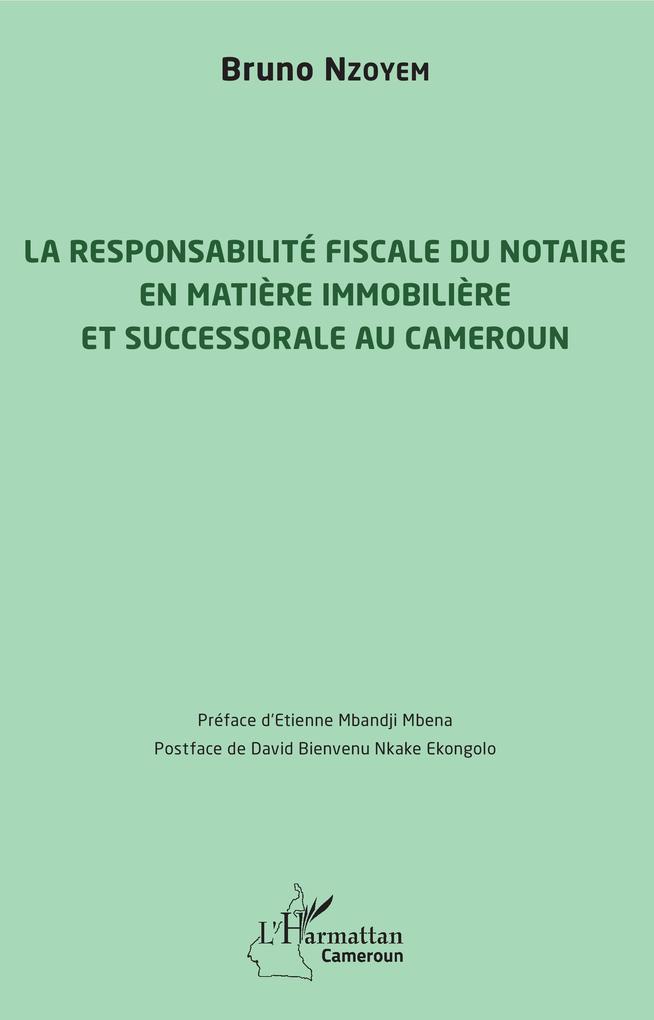 Produktbild: La responsabilité fiscale du notaire en matière immobilière et successorale au Cameroun | Bruno Nzoyem