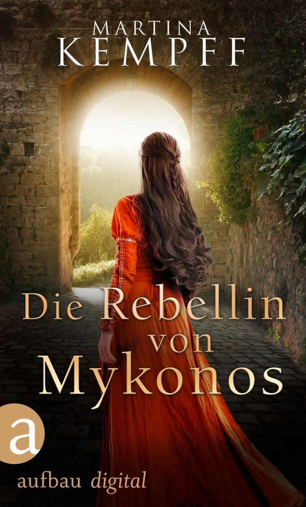 Produktbild: Die Rebellin von Mykonos | Martina Kempff