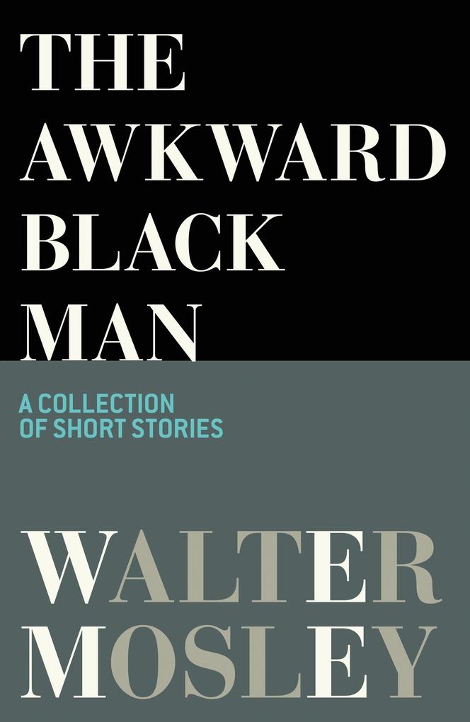 Produktbild: The Awkward Black Man | Walter Mosley