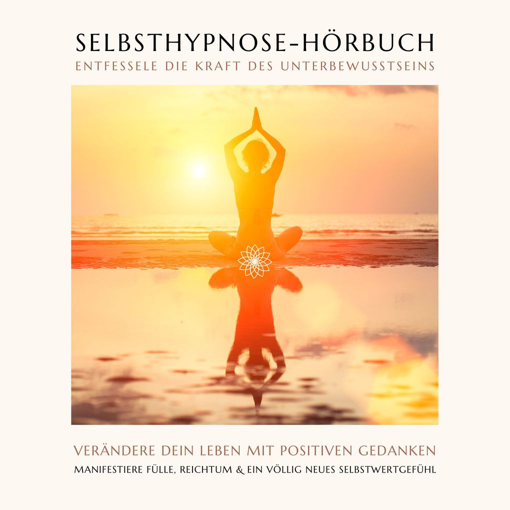 Produktbild: Selbsthypnose-Hörbuch: Entfessele die Kraft des Unterbewussten | Dr. Jeffrey Thiers, Julia Fassbender