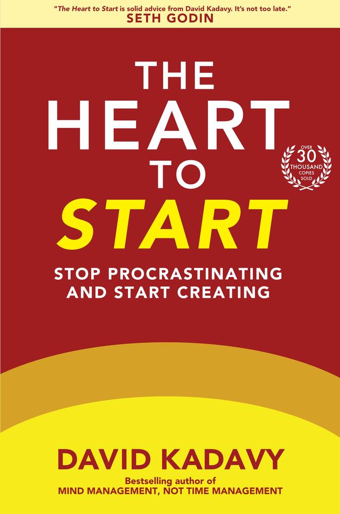 Produktbild: The Heart to Start | David Kadavy