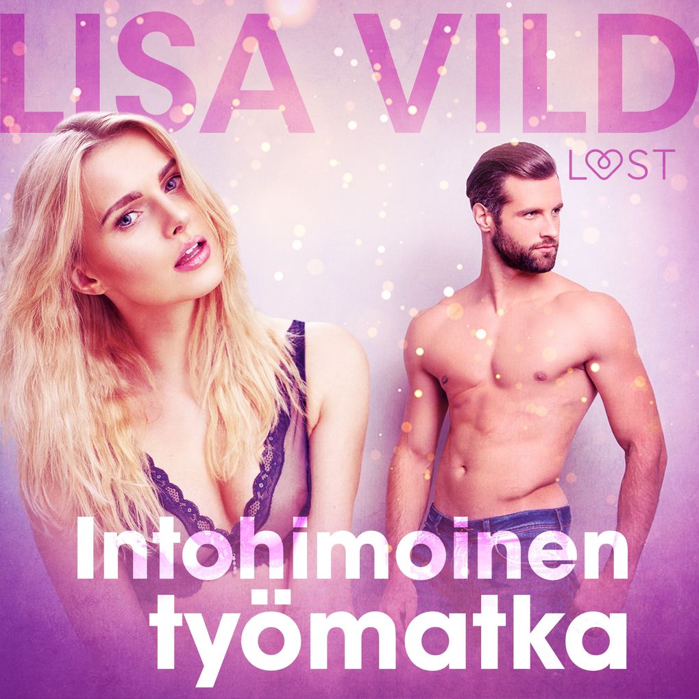 Produktbild: Intohimoinen työmatka - eroottinen novelli | Lisa Vild