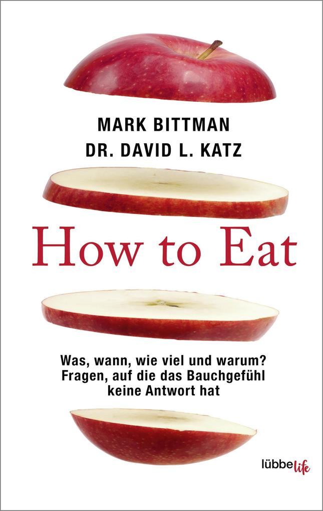 Produktbild: How to Eat | Mark Bittman, David L. Katz
