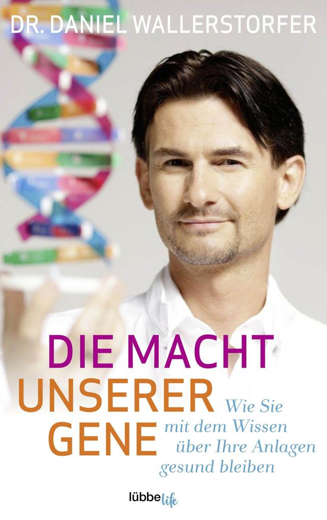 Produktbild: Die Macht unserer Gene | Daniel Wallerstorfer