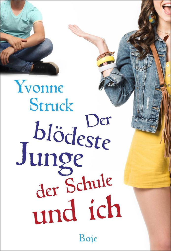 Produktbild: Der blödeste Junge der Schule und ich | Yvonne Struck