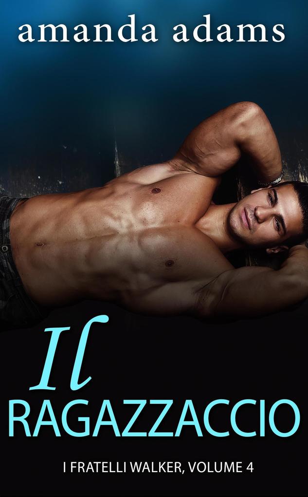 Produktbild: Il ragazzaccio (I Fratelli Walker, #4) | Amanda Adams