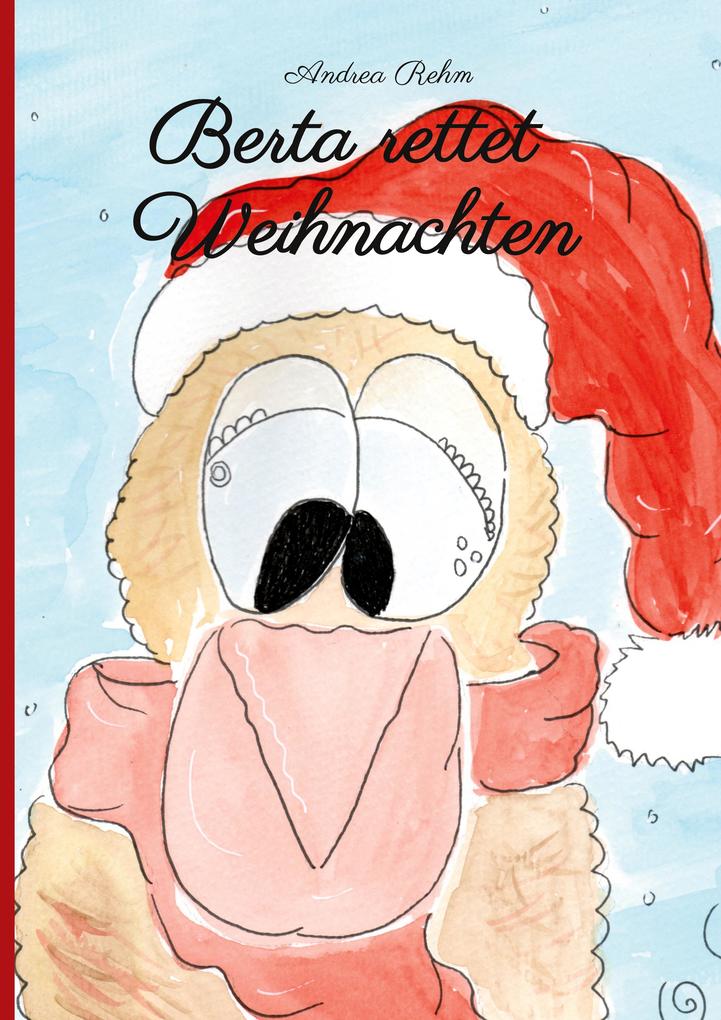 Produktbild: Berta rettet Weihnachten | Andrea Rehm