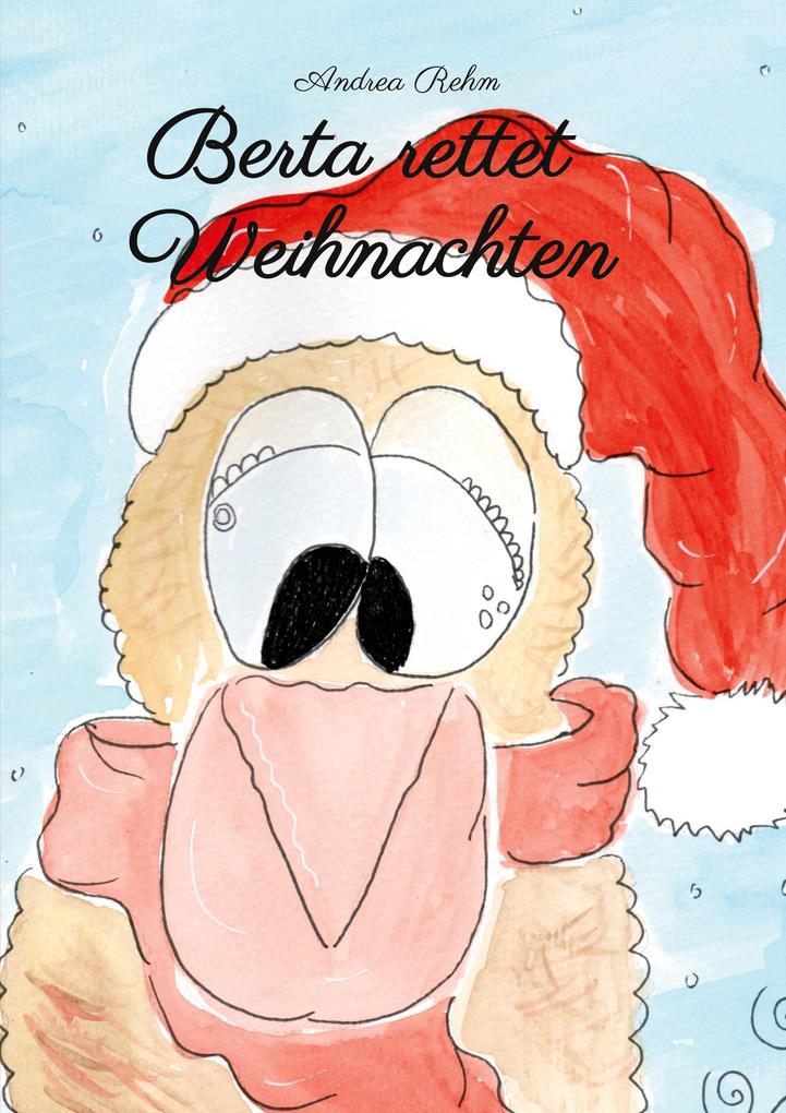 Produktbild: Berta rettet Weihnachten | Andrea Rehm