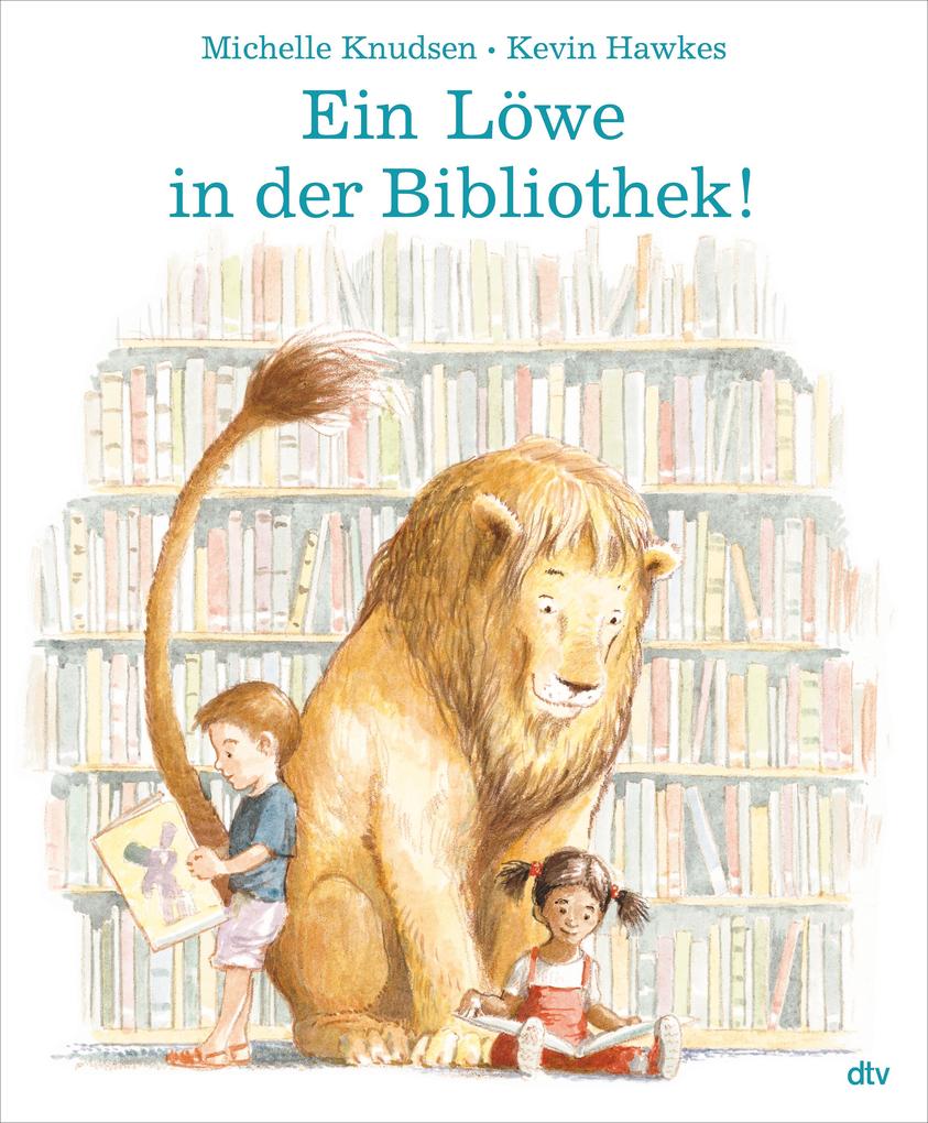 Produktbild: Ein Löwe in der Bibliothek! | Michelle Knudsen