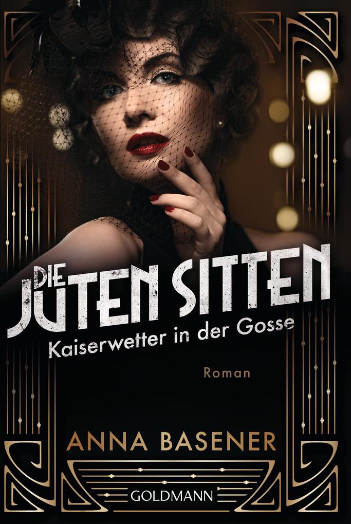 Produktbild: Die juten Sitten - Kaiserwetter in der Gosse | Anna Basener