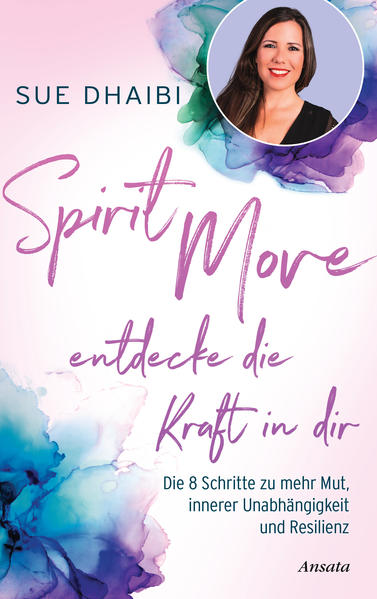 Produktbild: Spirit Move - Entdecke die Kraft in dir | Sue Dhaibi