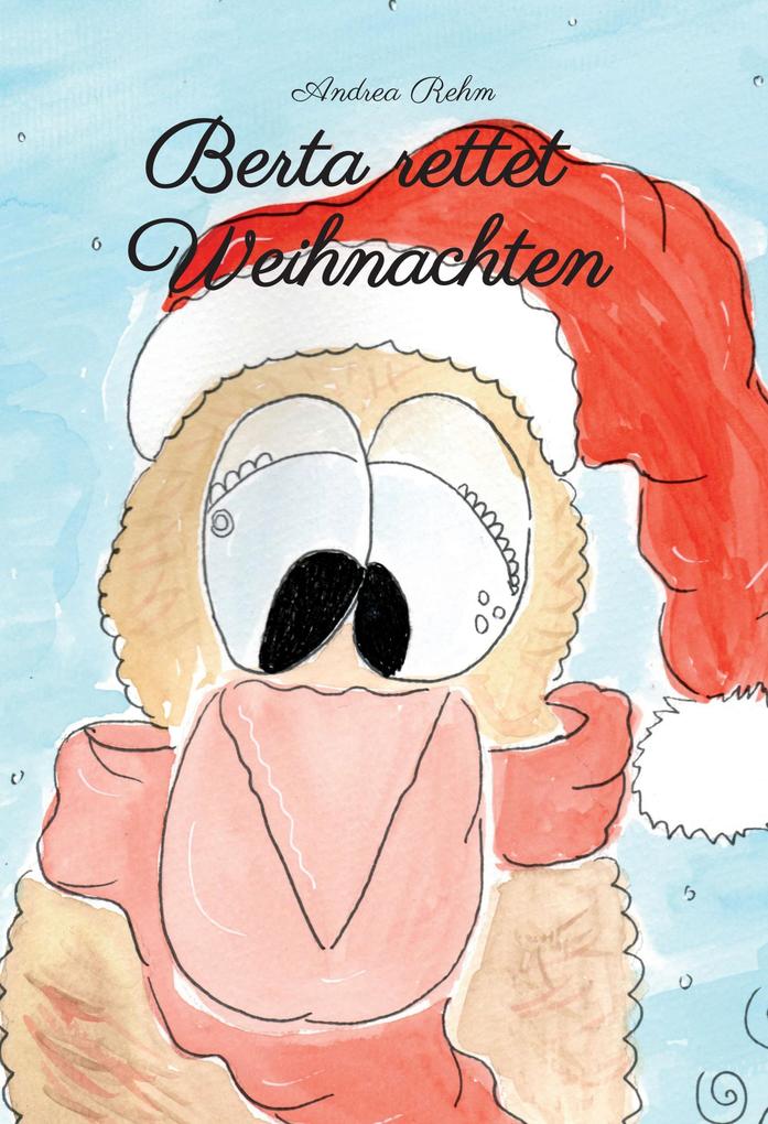 Produktbild: Berta rettet Weihnachten | Andrea Rehm