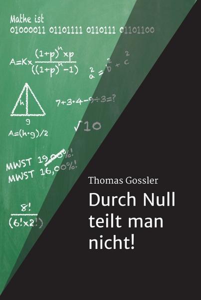 Produktbild: Durch Null teilt man nicht! | Thomas Gossler