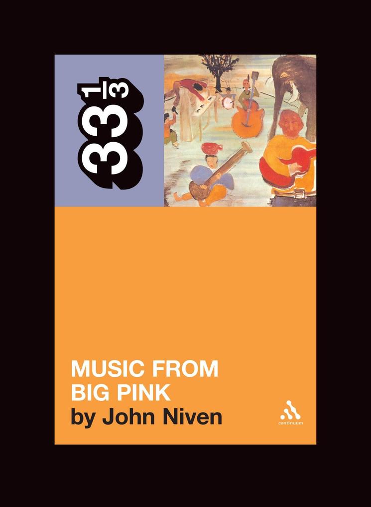 Produktbild: The Band's Music from Big Pink | John Niven