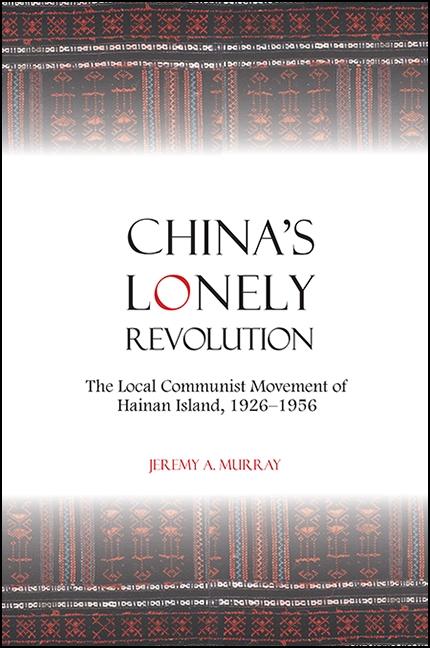Produktbild: China's Lonely Revolution | Jeremy A. Murray