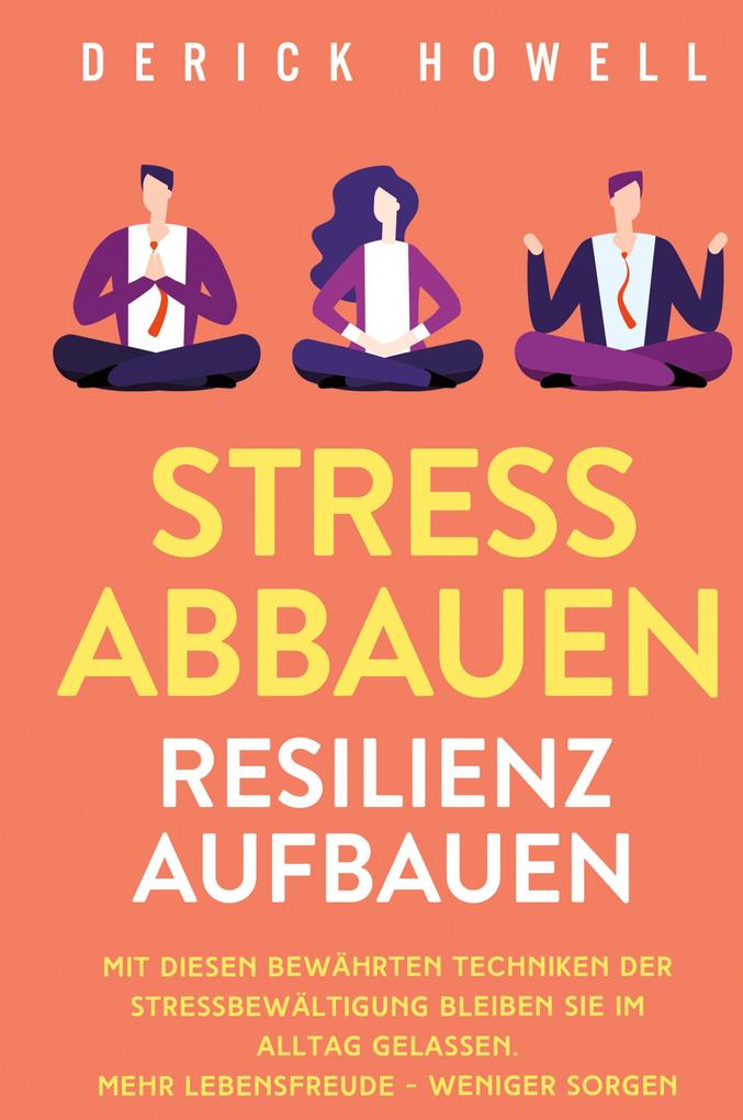 Produktbild: Stress abbauen - Resilienz aufbauen | Derick Howell