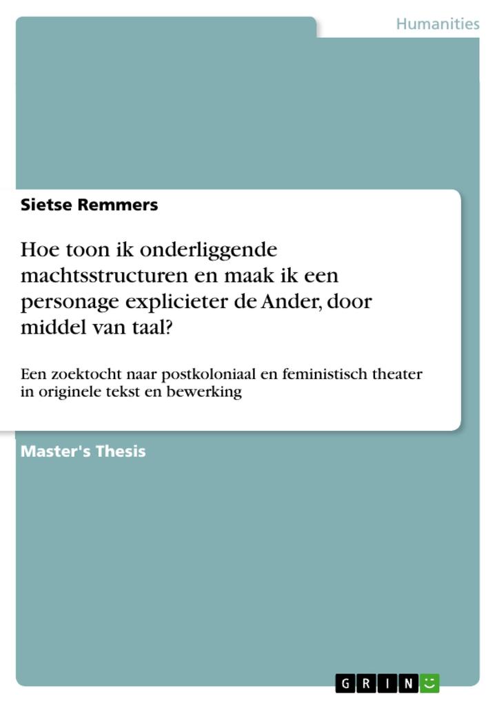 Produktbild: Hoe toon ik onderliggende machtsstructuren en maak ik een personage explicieter de Ander, door middel van taal? | Sietse Remmers