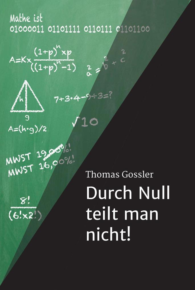 Produktbild: Durch Null teilt man nicht! | Thomas Gossler