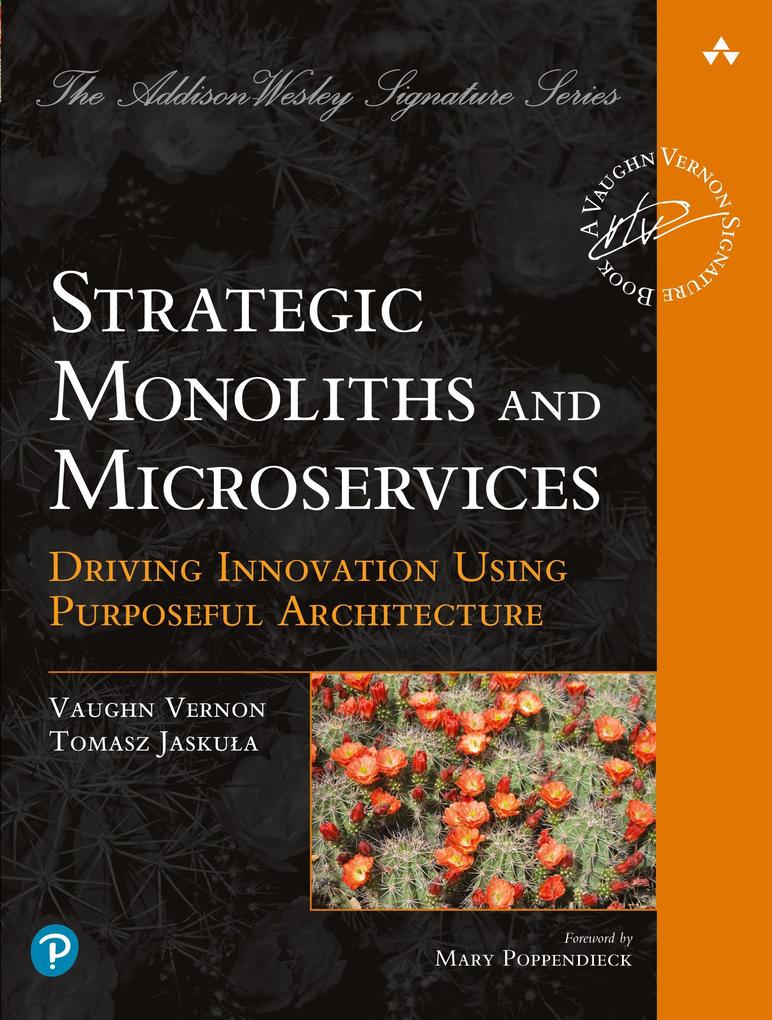 Produktbild: Strategic Monoliths and Microservices: Driving Innovation Using Purposeful Architecture | Vaughn Vernon, Tomasz Jaskula