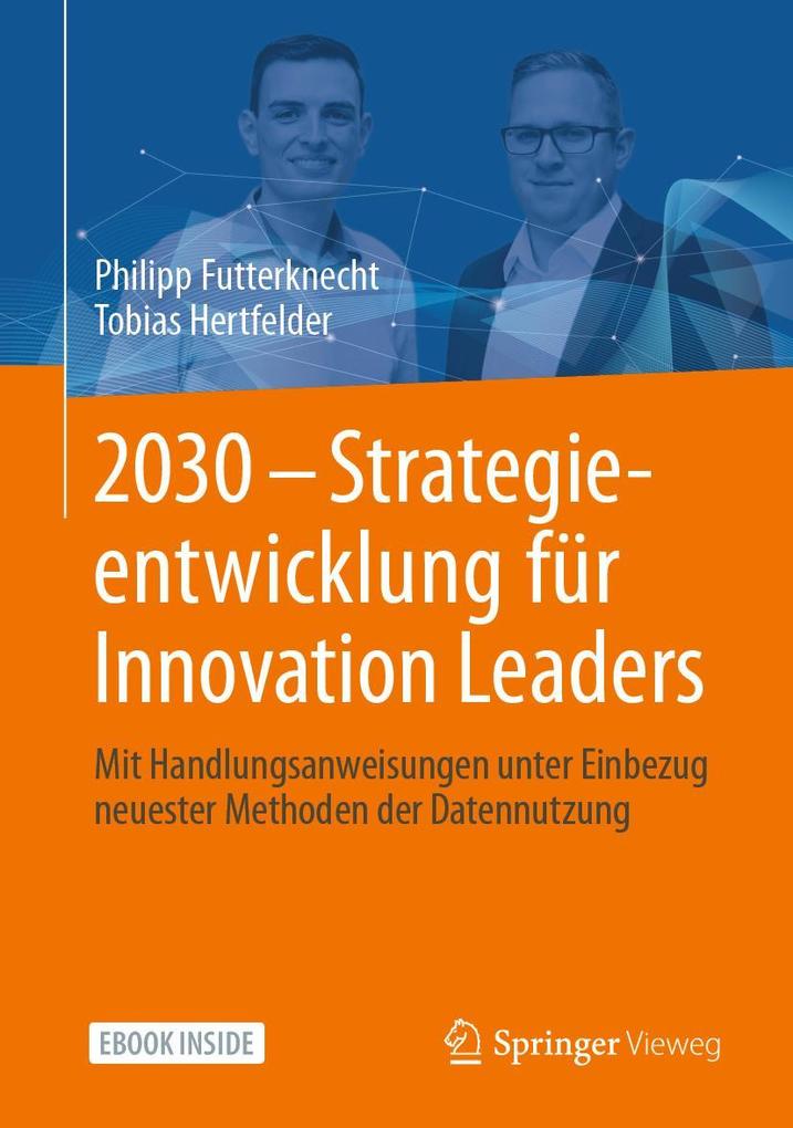 Produktbild: 2030 - Strategieentwicklung für Innovation Leaders | Tobias Hertfelder, Philipp Futterknecht