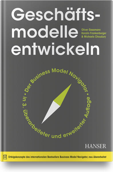 Produktbild: Geschäftsmodelle entwickeln | Oliver Gassmann, Karolin Frankenberger, Michaela Choudury