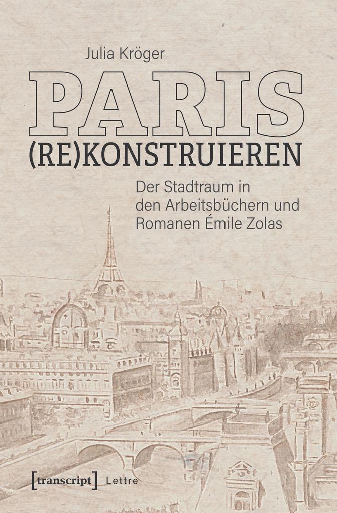 Produktbild: Paris (re)konstruieren | Julia Kröger