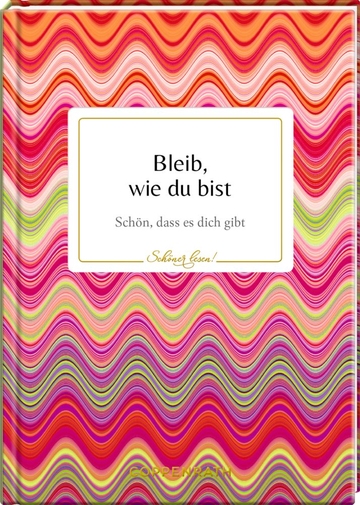 Weitere Ansicht: Bleib, wie du bist
