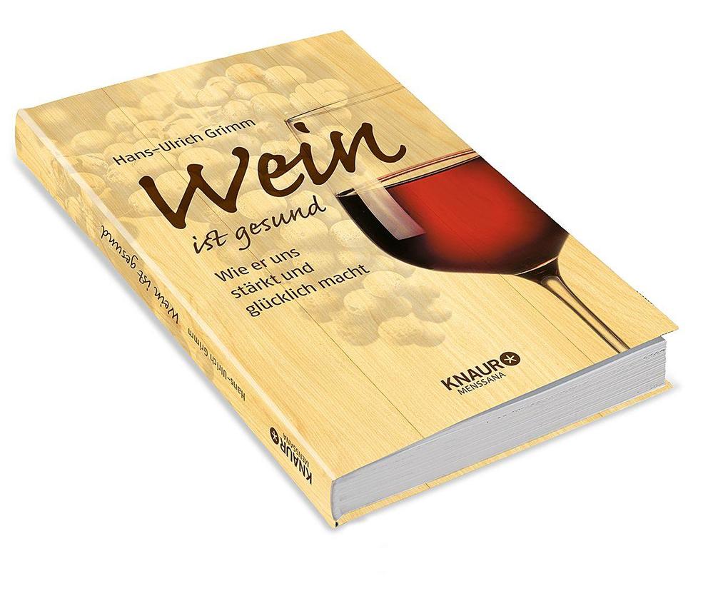 Weitere Ansicht: Wein ist gesund | Hans-Ulrich Grimm