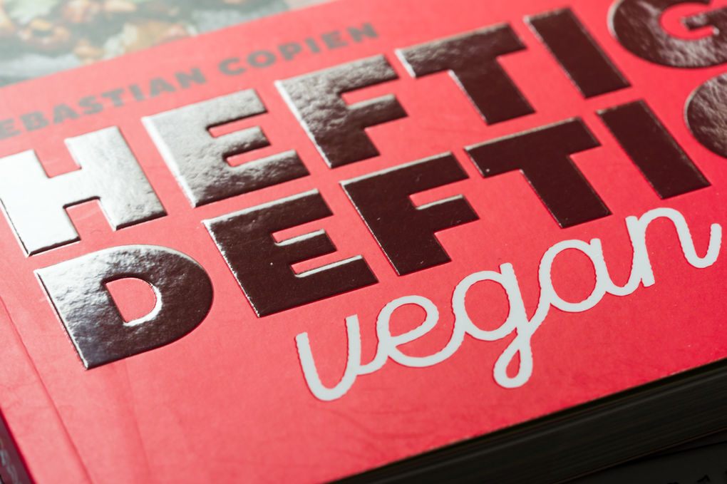 Weitere Ansicht: Heftig deftig vegan | Sebastian Copien