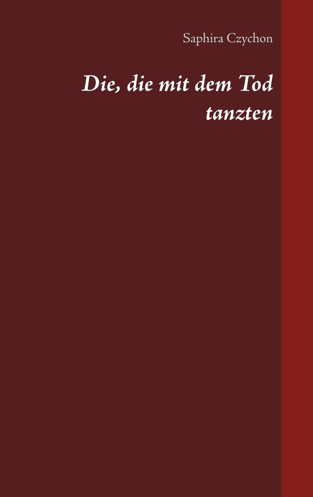 Produktbild: Die, die mit dem Tod tanzten | Saphira Czychon