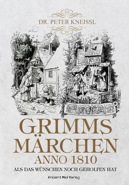 Produktbild: Grimms Märchen anno1820 | Peter Kneissl, Jacob Grimm, Wilhelm Grimm