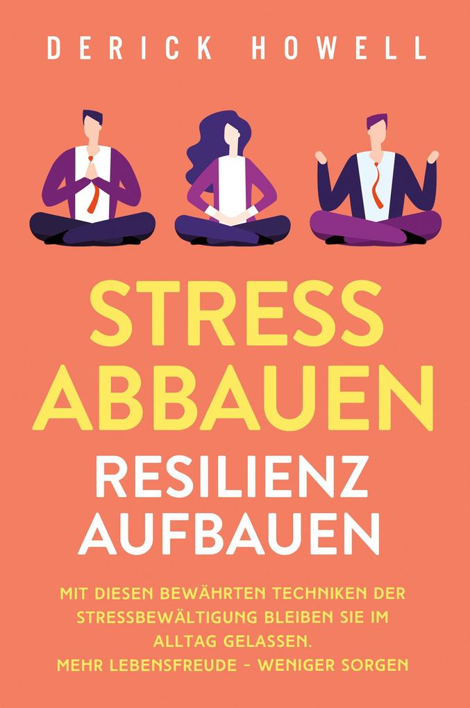 Produktbild: Stress abbauen - Resilienz aufbauen | Derick Howell