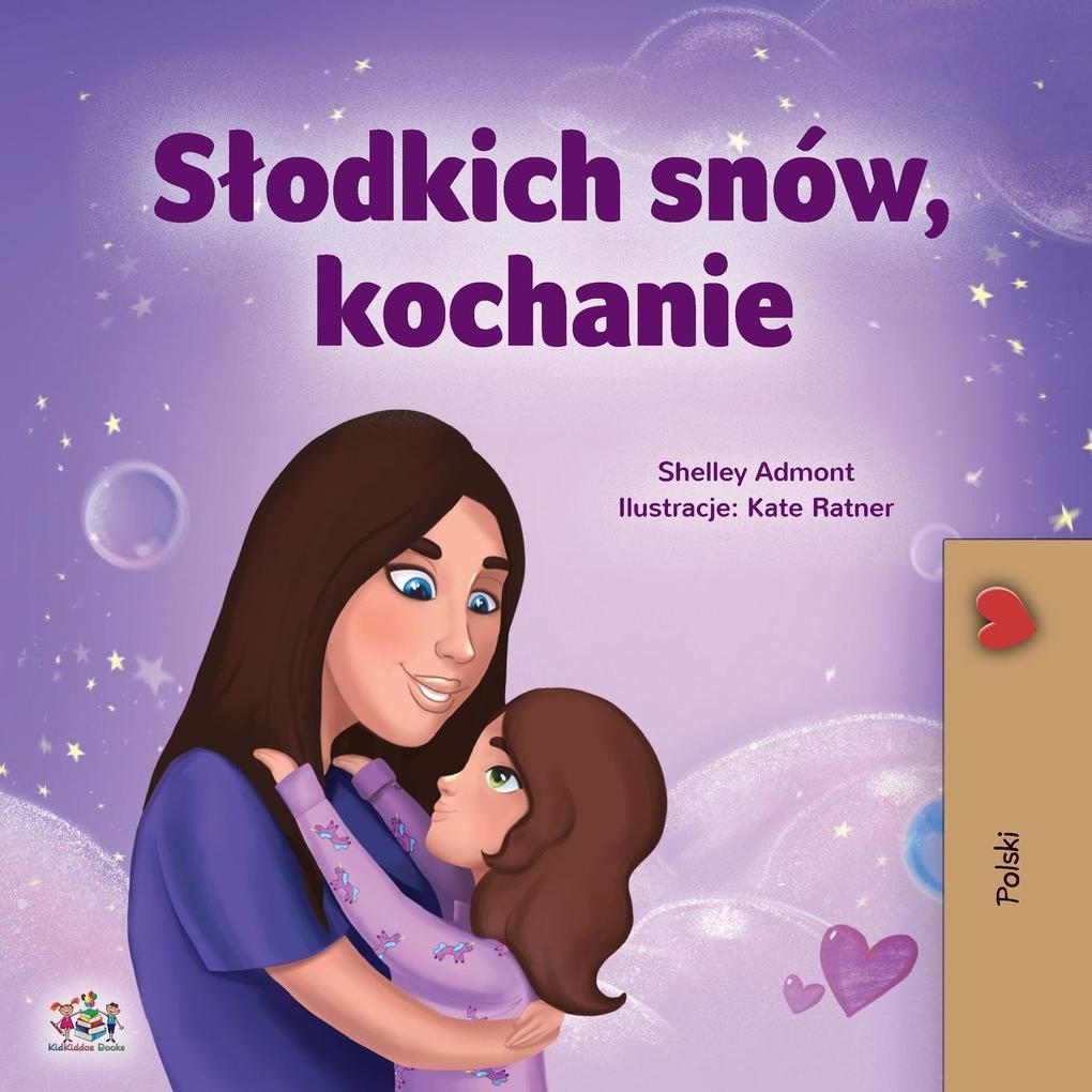 Produktbild: Sweet Dreams, My Love (Polish Children's Book) | Shelley Admont, Kidkiddos Books