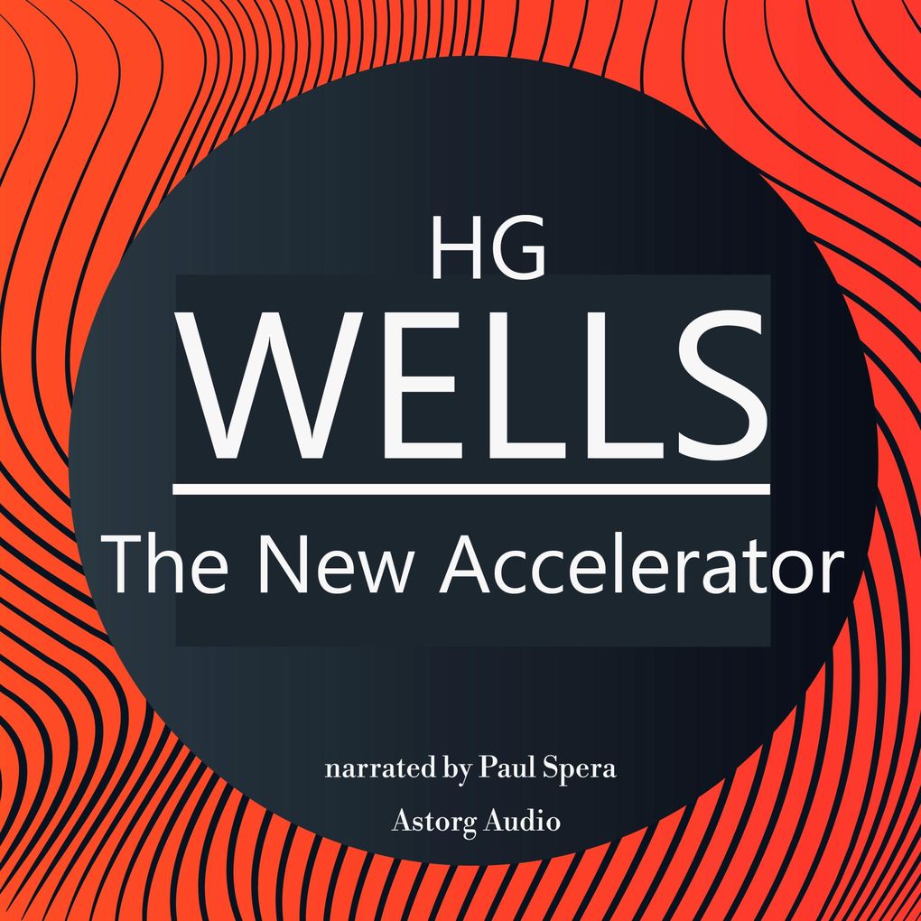 Produktbild: HG Wells : The New Accelerator | HG Wells