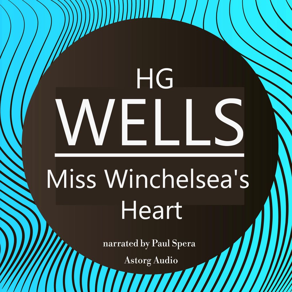 Produktbild: HG Wells : Miss Winchelsea's Heart | HP Lovecraft