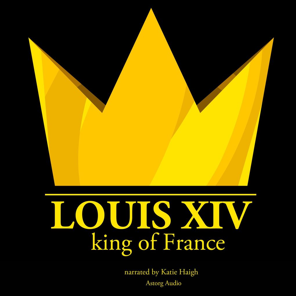 Produktbild: Louis XIV, King of France | J.M. Gardner