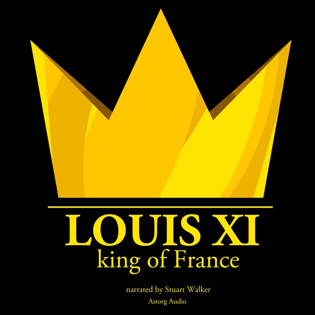 Produktbild: Louis XI, King of France | J.M. Gardner