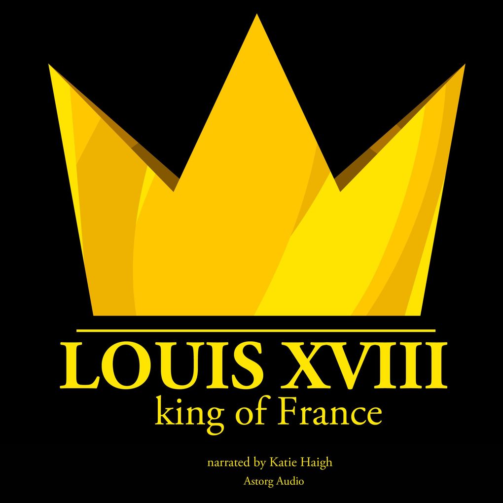 Produktbild: Louis XVIII, King of France | J.M. Gardner