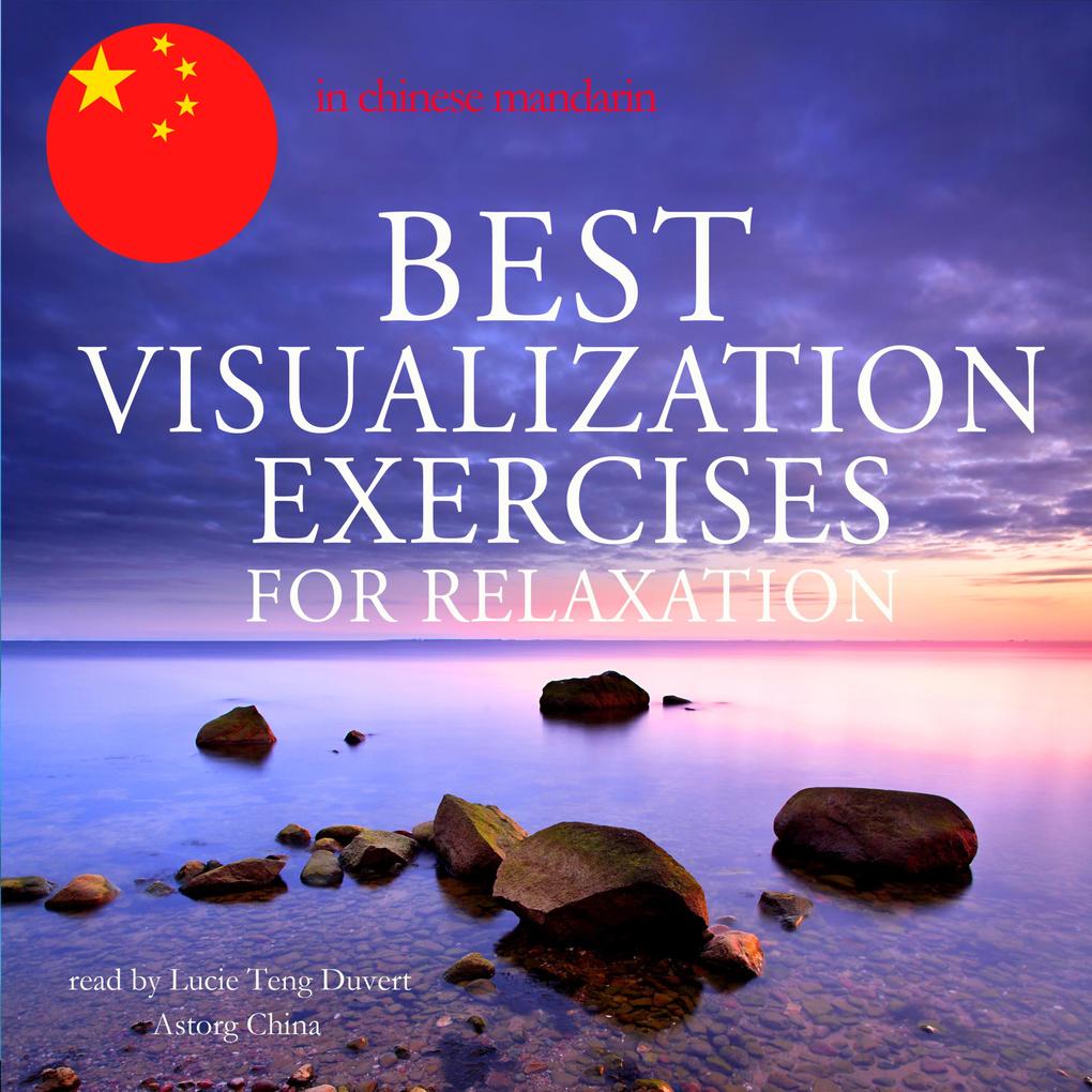 Best visualization exercises for relaxation in chinese mandarin als Hörbuch Download