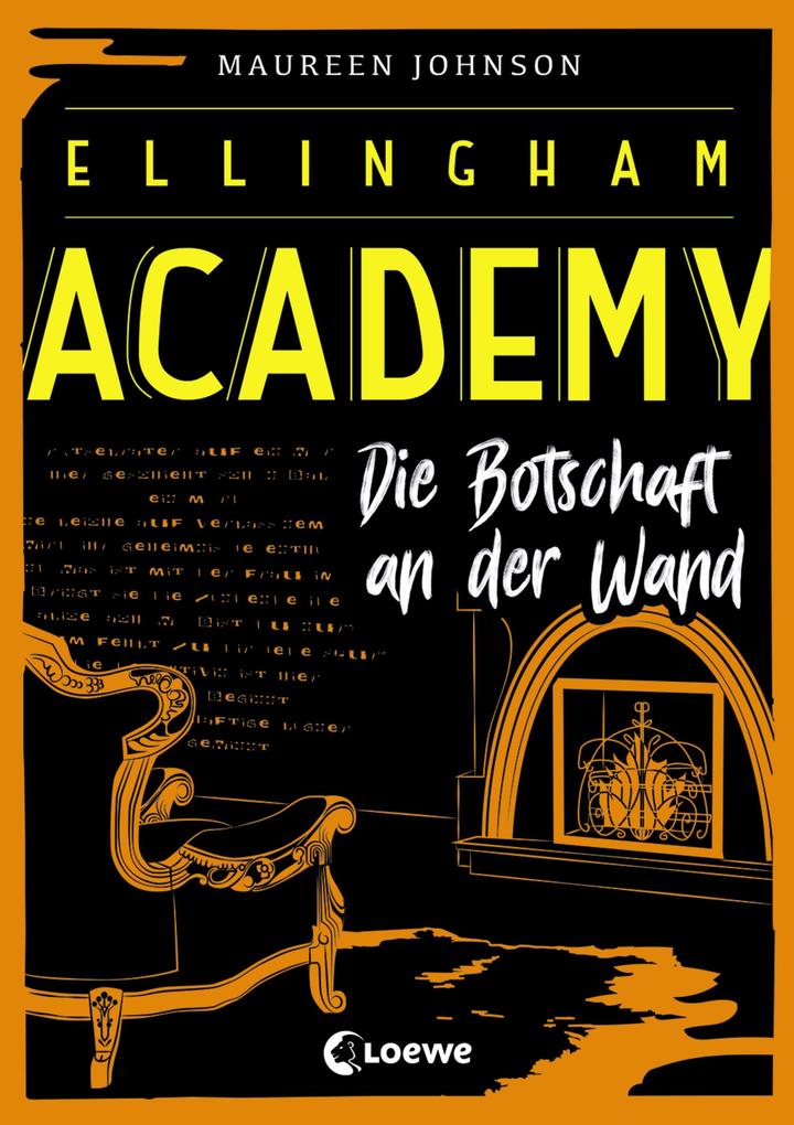 Produktbild: Ellingham Academy (Band 3) - Die Botschaft an der Wand | Maureen Johnson