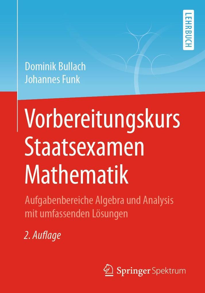 Produktbild: Vorbereitungskurs Staatsexamen Mathematik | Dominik Bullach, Johannes Funk