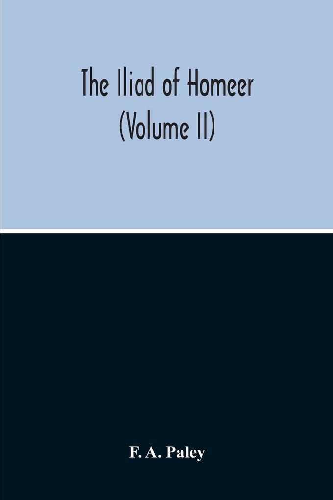The Iliad Of Homeer (Volume II) als Taschenbuch