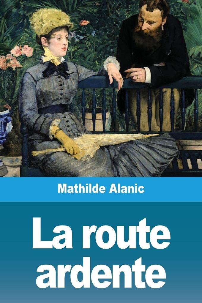 Produktbild: La route ardente | Mathilde Alanic