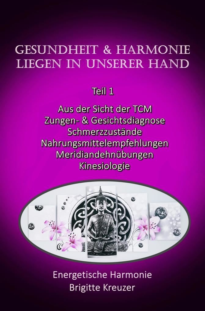 Produktbild: Gesundheit & Harmonie liegen in unserer eigenen Hand | Brigitte Kreuzer